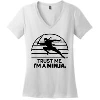 Trust Me IM A Ninja Women's V-Neck T-Shirt