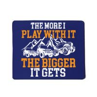 The More I Play With It The Bigger It Gets I Funny Truck Mousepad