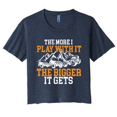 The More I Play With It The Bigger It Gets I Funny Truck Women's Crop Top Tee