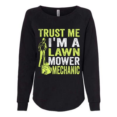 Trust Me IM A Lawn Mower Mechanic Funny Gardening Father Womens California Wash Sweatshirt