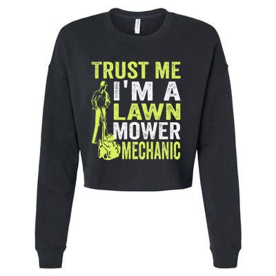 Trust Me IM A Lawn Mower Mechanic Funny Gardening Father Cropped Pullover Crew