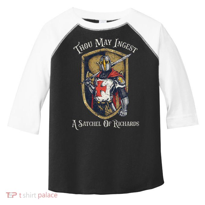 Thou May Ingest A Satchel Of Richards Toddler Fine Jersey T-Shirt