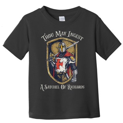 Thou May Ingest A Satchel Of Richards Toddler T-Shirt