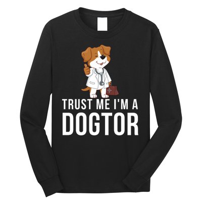 Trust Me Im A Dogtor Funny Dog Doctor Vet Veterinarian Funny Vet Long Sleeve Shirt