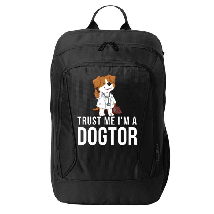 Trust Me Im A Dogtor Funny Dog Doctor Vet Veterinarian Funny Vet City Backpack