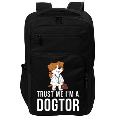 Trust Me Im A Dogtor Funny Dog Doctor Vet Veterinarian Funny Vet Impact Tech Backpack