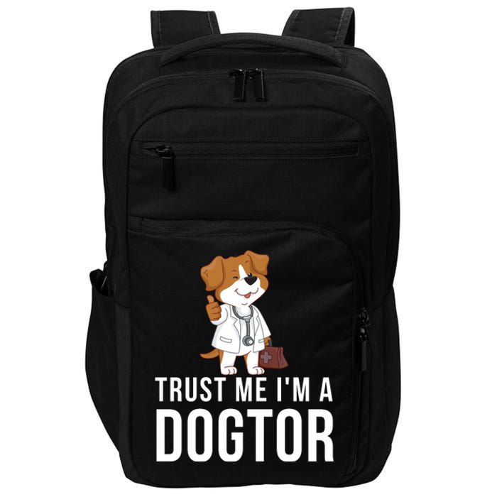 Trust Me Im A Dogtor Funny Dog Doctor Vet Veterinarian Funny Vet Impact Tech Backpack