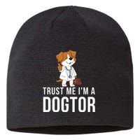 Trust Me Im A Dogtor Funny Dog Doctor Vet Veterinarian Funny Vet Sustainable Beanie