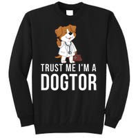 Trust Me Im A Dogtor Funny Dog Doctor Vet Veterinarian Funny Vet Tall Sweatshirt