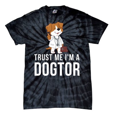 Trust Me Im A Dogtor Funny Dog Doctor Vet Veterinarian Funny Vet Tie-Dye T-Shirt