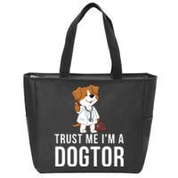 Trust Me Im A Dogtor Funny Dog Doctor Vet Veterinarian Funny Vet Zip Tote Bag