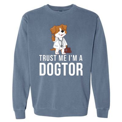 Trust Me Im A Dogtor Funny Dog Doctor Vet Veterinarian Funny Vet Garment-Dyed Sweatshirt