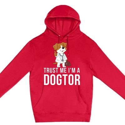 Trust Me Im A Dogtor Funny Dog Doctor Vet Veterinarian Funny Vet Premium Pullover Hoodie