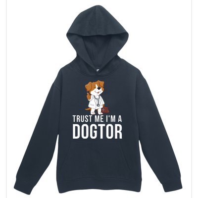 Trust Me Im A Dogtor Funny Dog Doctor Vet Veterinarian Funny Vet Urban Pullover Hoodie