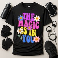 The Magic Is In You Floral Groovy Cute Cooling Performance Crew T-Shirt