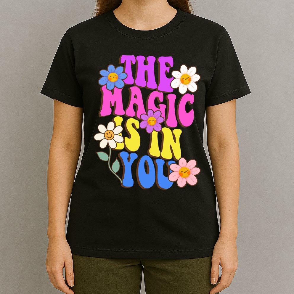 The Magic Is In You Floral Groovy Cute T-Shirt