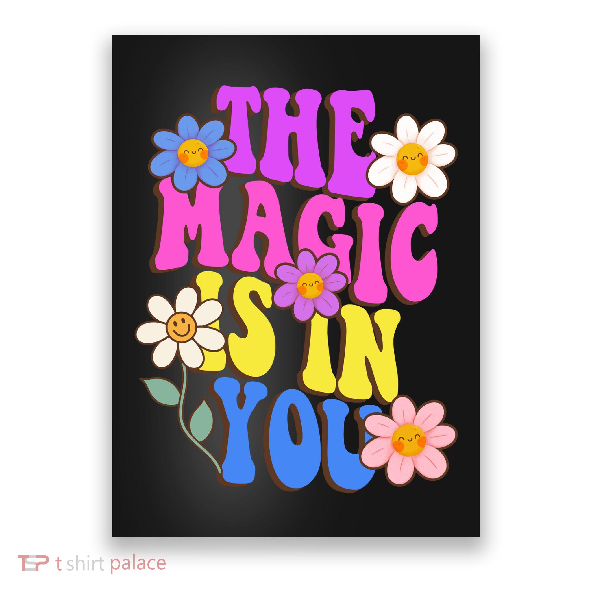 The Magic Is In You Floral Groovy Cute Poster