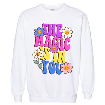 The Magic Is In You Floral Groovy Cute Garment-Dyed Sweatshirt