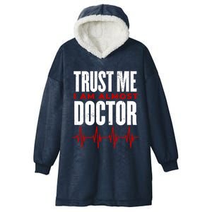 Trust Me I Am Almost A Doctor Medical Student Medical Doctor Gift Hooded Wearable Blanket