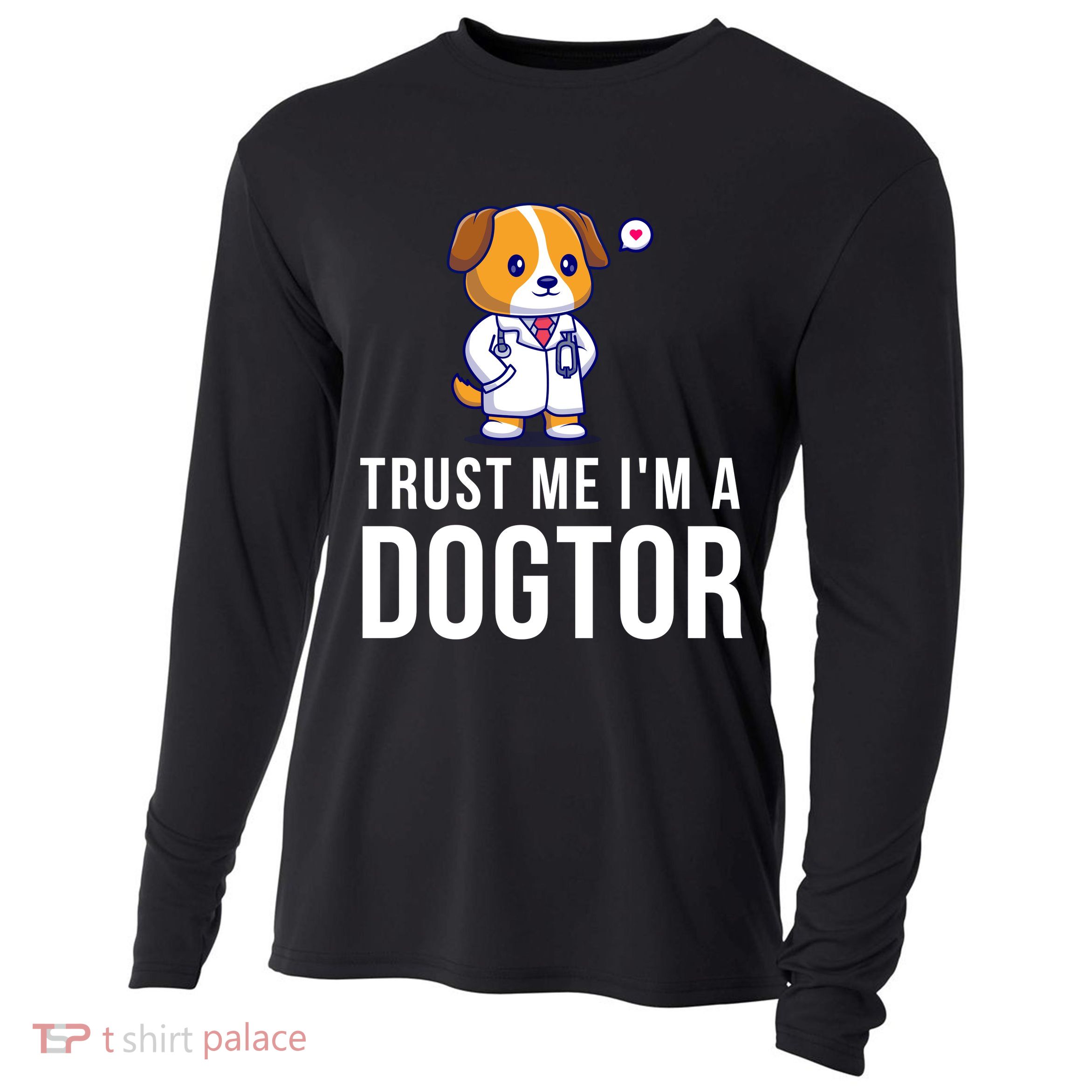 Trust Me Im A Dogtor Funny Vet Funny Dog Doctor Vet Veterinarian Cooling Performance Long Sleeve Crew