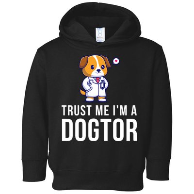 Trust Me Im A Dogtor Funny Vet Funny Dog Doctor Vet Veterinarian Toddler Hoodie