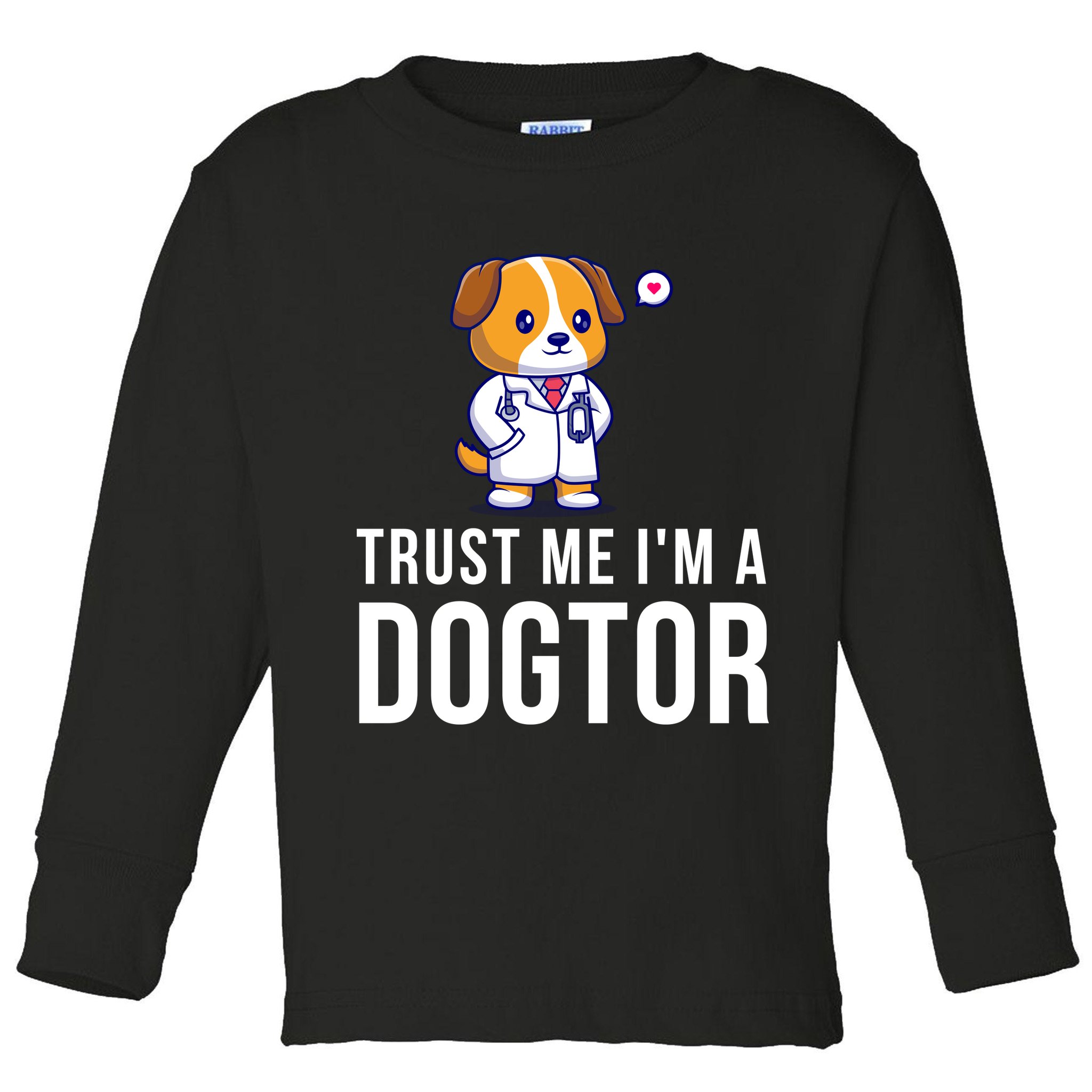 Trust Me Im A Dogtor Funny Vet Funny Dog Doctor Vet Veterinarian Toddler Long Sleeve Shirt