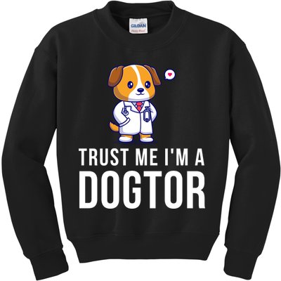 Trust Me Im A Dogtor Funny Vet Funny Dog Doctor Vet Veterinarian Kids Sweatshirt