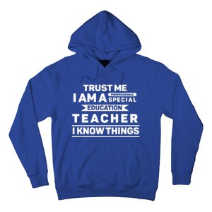 Trust Me I Am A Professional Special Education Teacher Gift Hoodie