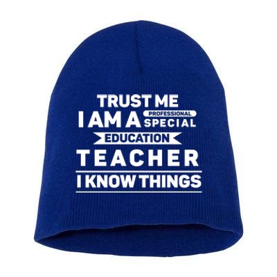 Trust Me I Am A Professional Special Education Teacher Gift Short Acrylic Beanie