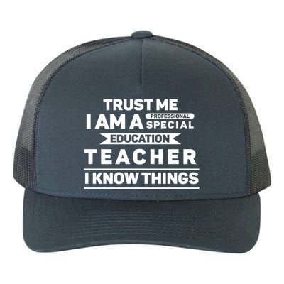 Trust Me I Am A Professional Special Education Teacher Gift Yupoong Adult 5-Panel Trucker Hat