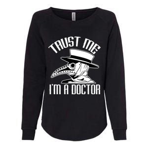 Trust Me I'm A Doctor I Medieval Plague Doctor Student Doc Gift Womens California Wash Sweatshirt