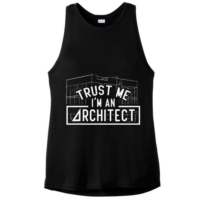 Trust Me I'm An Architect Architects Architecture Student Ladies PosiCharge Tri-Blend Wicking Tank