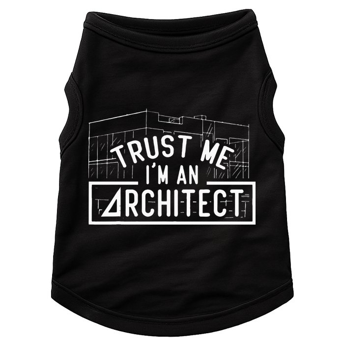 Trust Me I'm An Architect Architects Architecture Student Doggie Tank