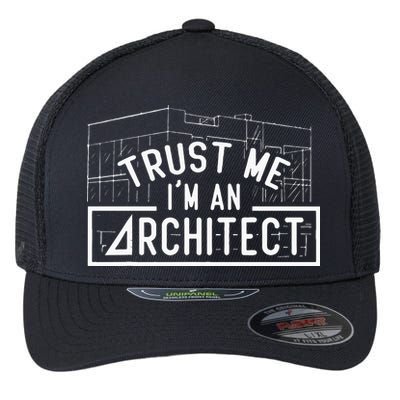 Trust Me I'm An Architect Architects Architecture Student Flexfit Unipanel Trucker Cap
