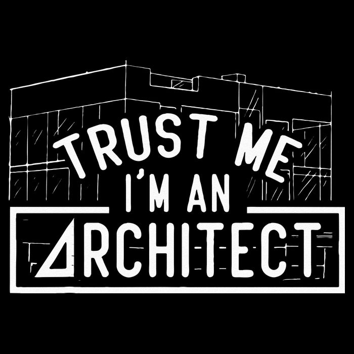 Trust Me I'm An Architect Architects Architecture Student Performance Shirt