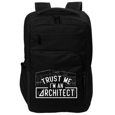 Trust Me I'm An Architect Architects Architecture Student Impact Tech Backpack