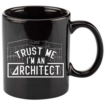 Trust Me I'm An Architect Architects Architecture Student 11oz C Handle Ceramic Mug
