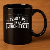 Trust Me I'm An Architect Architects Architecture Student 11oz C Handle Ceramic Mug