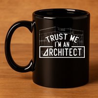 Trust Me I'm An Architect Architects Architecture Student 11oz C Handle Ceramic Mug