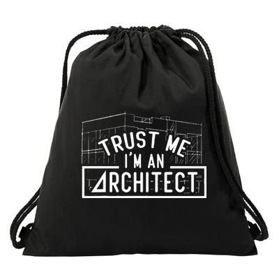 Trust Me I'm An Architect Architects Architecture Student Drawstring Bag