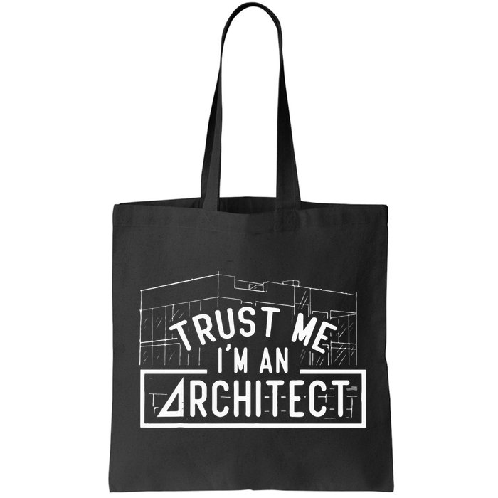 Trust Me I'm An Architect Architects Architecture Student Bag