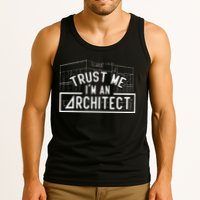 Trust Me I'm An Architect Architects Architecture Student Tank Top