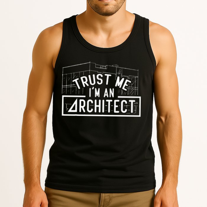 Trust Me I'm An Architect Architects Architecture Student Tank Top