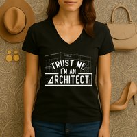 Trust Me I'm An Architect Architects Architecture Student Women's V-Neck T-Shirt