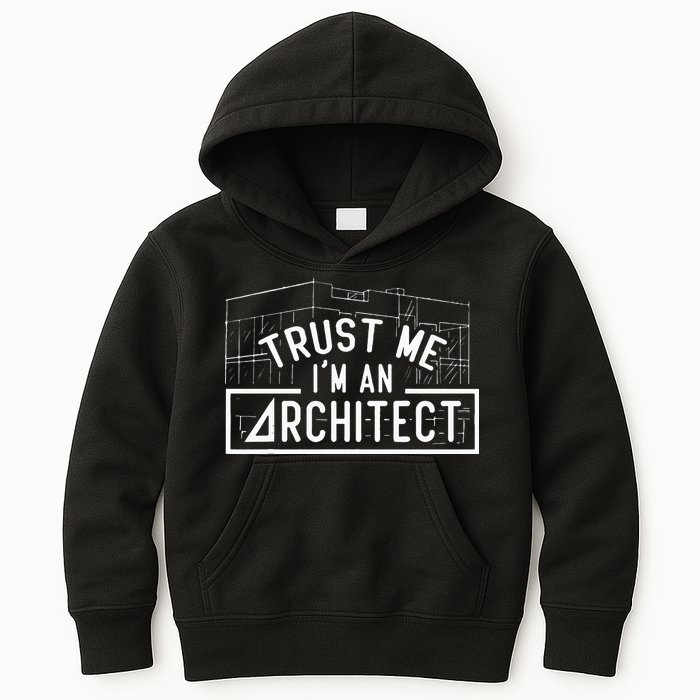 Trust Me I'm An Architect Architects Architecture Student Kids Hoodie