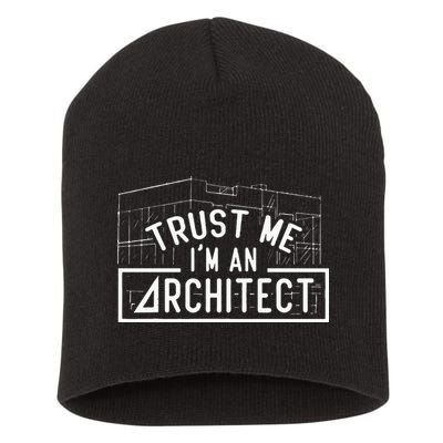 Trust Me I'm An Architect Architects Architecture Student Short Acrylic Beanie