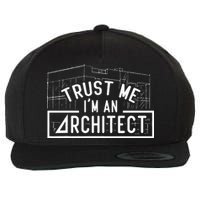 Trust Me I'm An Architect Architects Architecture Student Wool Snapback Cap