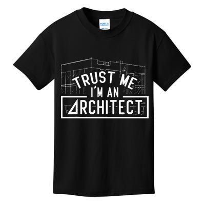 Trust Me I'm An Architect Architects Architecture Student Kids T-Shirt