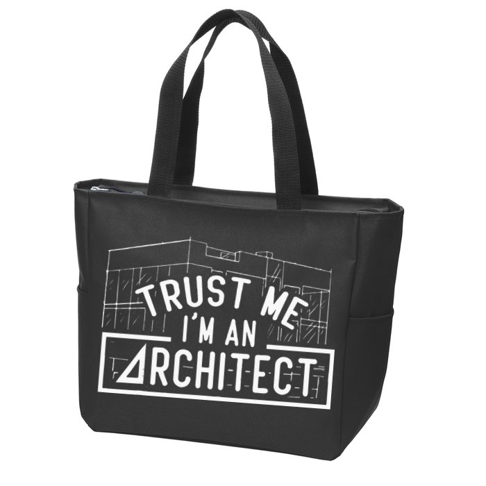 Trust Me I'm An Architect Architects Architecture Student Zip Tote Bag