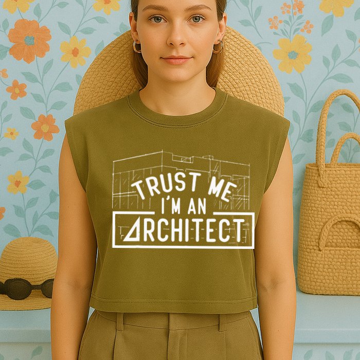 Trust Me I'm An Architect Architects Architecture Student Garment-Dyed Women's Muscle Tee